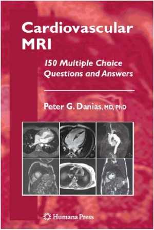 [PDF] دانلود کتاب Cardiovascular Mri - 150 Multiple-Choice Questions And Answers, 2008