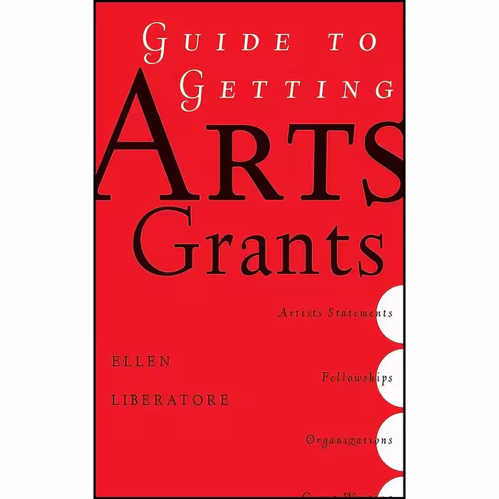 کتاب زبان اصلی Guide to Getting Arts Grants اثر Ellen Liberatori