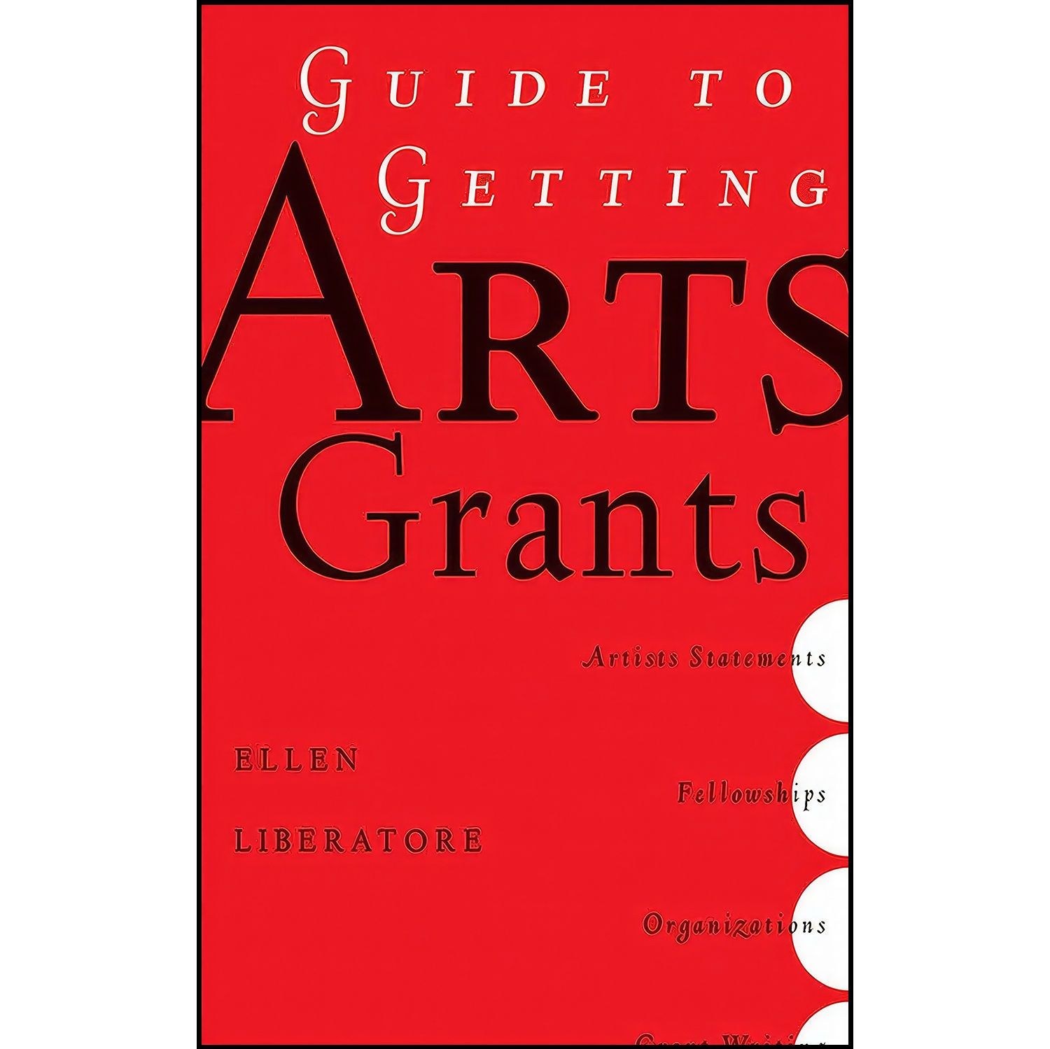کتاب زبان اصلی Guide to Getting Arts Grants اثر Ellen Liberatori