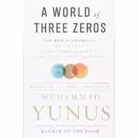 کتاب زبان اصلی A World of Three Zeros اثر Muhammad Yunus انتشارات PublicAffairs