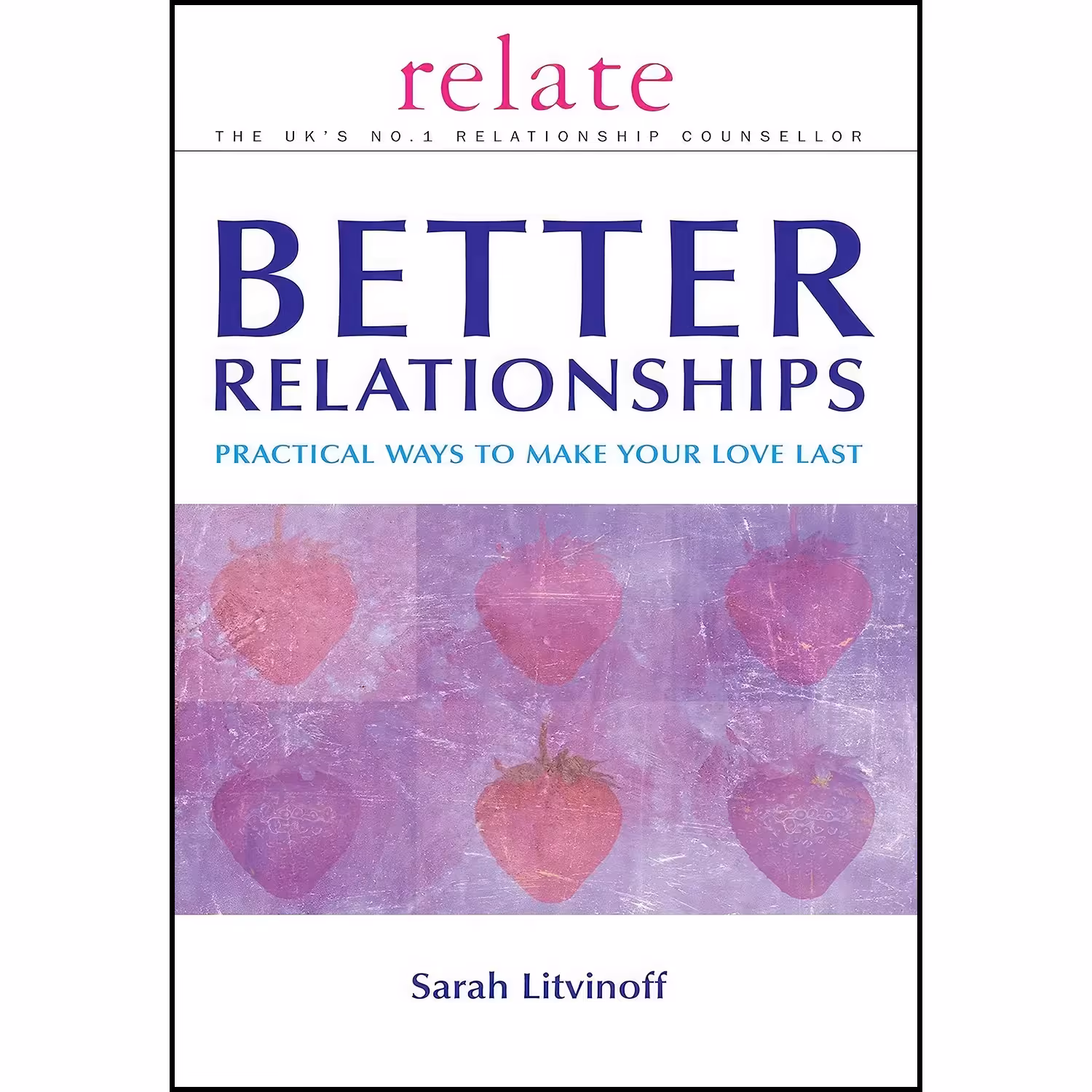 کتاب زبان اصلی Relate Guide To Better Relationships  اثر Sarah Litrinoff