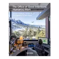 کتاب The Office of Good Intentions. Human(s) Work  انتشارات Taschen