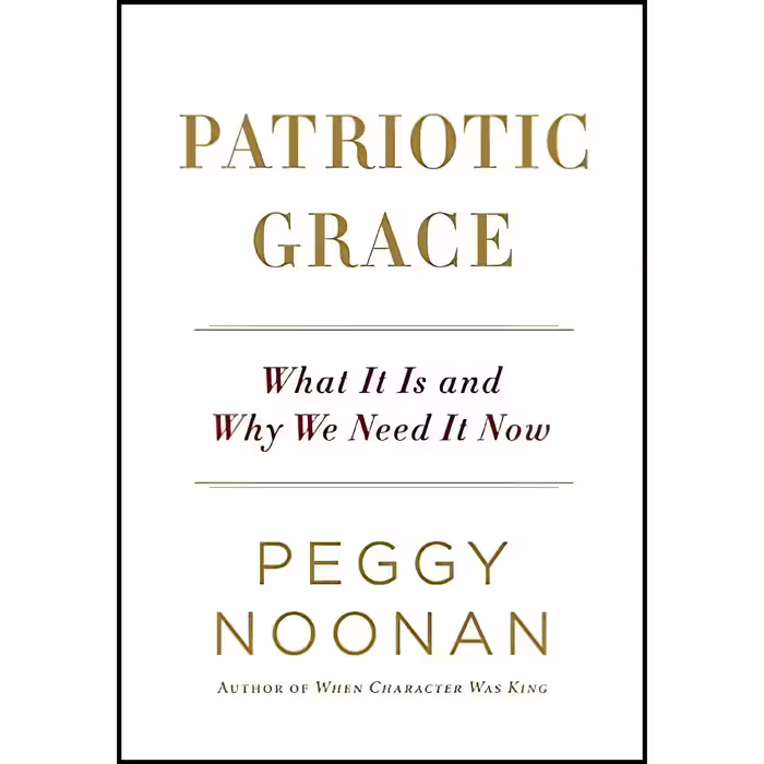 کتاب زبان اصلی Patriotic Grace اثر Peggy Noonan انتشارات Harper