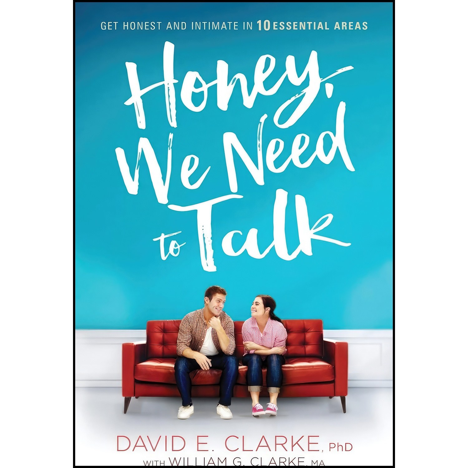 کتاب زبان اصلی Honey We Need to Talk اثر David E Clarke and William G Clarke MA