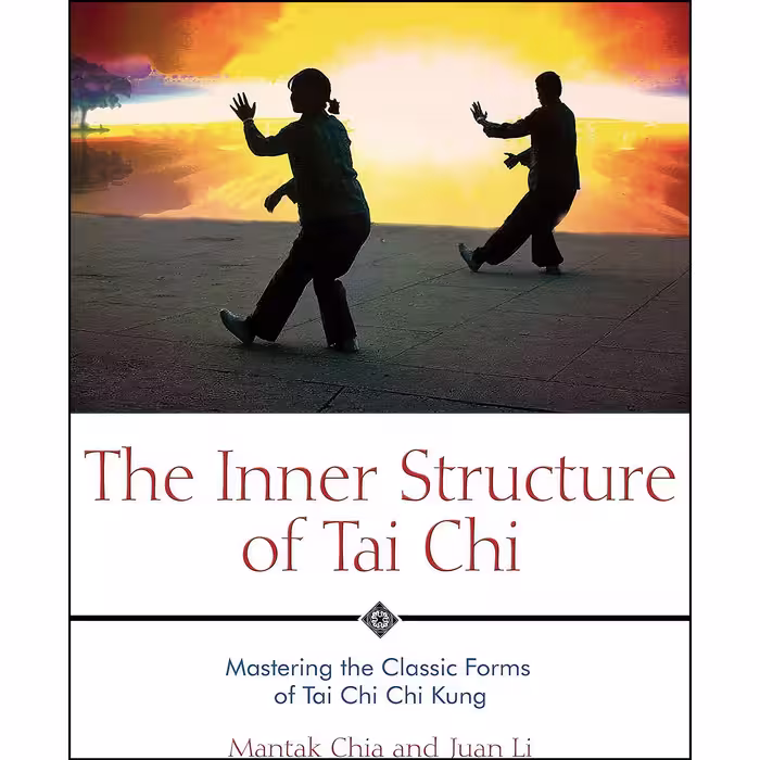 کتاب زبان اصلی The Inner Structure of Tai Chi اثر Mantak Chia and Juan Li