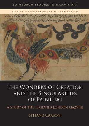 [PDF] دانلود کتاب The Wonders Of Creation And The Singularities Of Painting - A Study Of The Ilkhanid London Qazvīnī, 2020