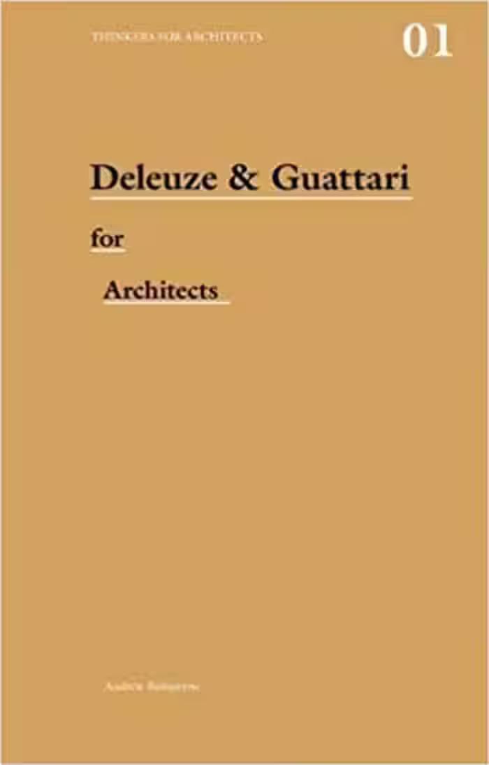 󾕇 دانلود کتاب Deleuze &amp; Guattari for Architects - دانلود کتاب های دانشگاهی