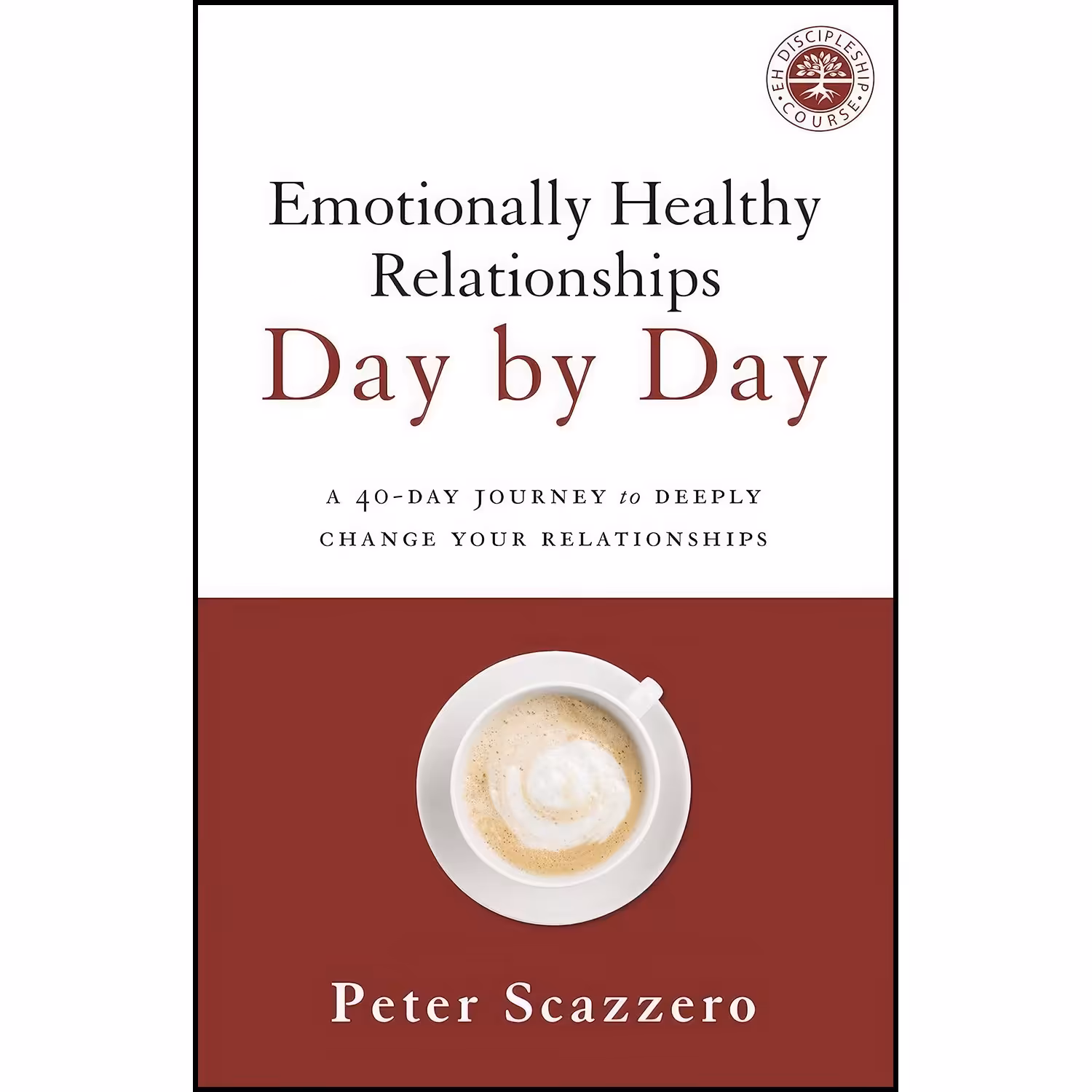 کتاب زبان اصلی Emotionally Healthy Relationships Day by Day اثر Peter Scazzero
