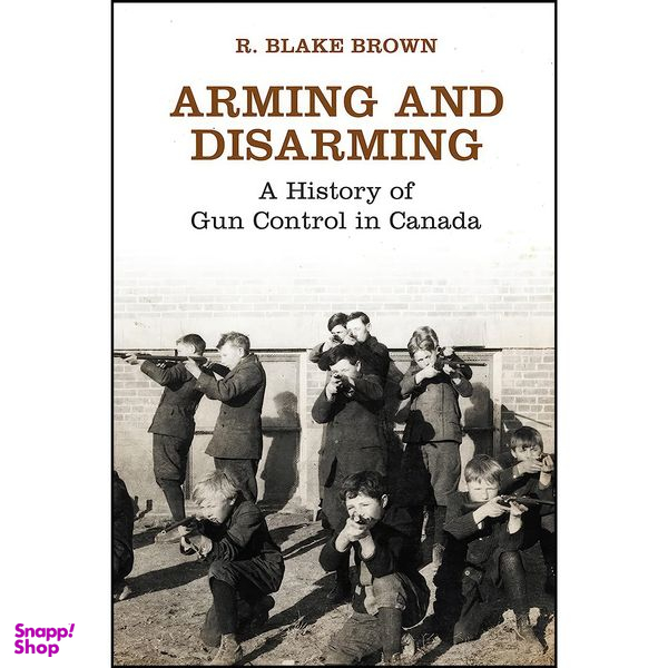 کتاب Arming and Disarming اثر R Blake Brown انتشارات University of Toronto Press