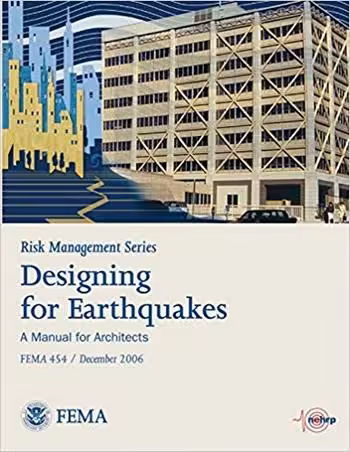 󾕇 دانلود کتاب FEMA 454, Designing for Earthquakes - A Manual for Architects, 2006 - دانلود کتاب های دانشگاهی