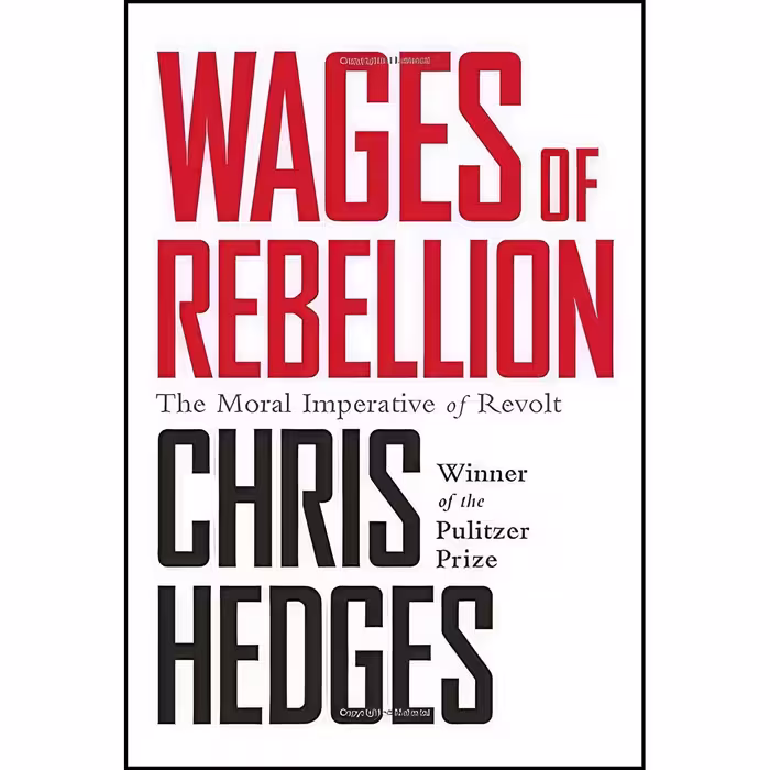 کتاب زبان اصلی Wages of Rebellion اثر Chris Hedges انتشارات Nation Books