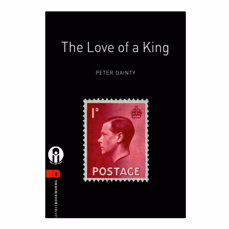 کتاب Oxford Bookworms The Love Of A King اثر Peter Dainty انتشارات الوندپویان
