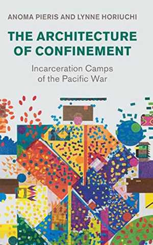 [PDF] دانلود کتاب The Architecture Of Confinement - Incarceration Camps Of The Pacific War, 2022