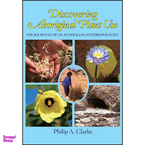 کتاب Discovering Aboriginal Plant Use اثر Philip A. Clarke انتشارات Rosenberg Publishing