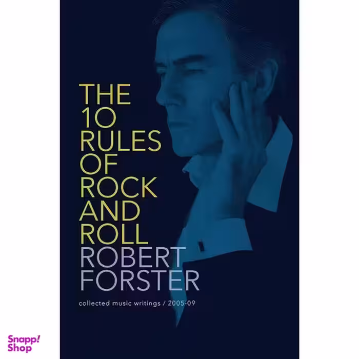 کتاب The 10 Rules of Rock and Roll اثر Robert Forster and Andy Vella انتشارات Foruli Codex