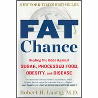 کتاب زبان اصلی Fat Chance اثر Robert H Lustig انتشارات Avery