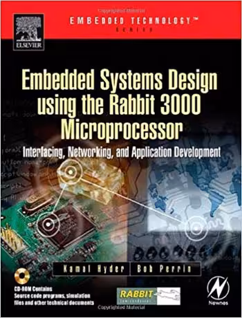󾕇 دانلود کتاب Embedded Systems Design Using The Rabbit 3000 Microprocessor. Interfacing, Networking And Application Development, 2005 - دانلود کتاب های دانشگاهی