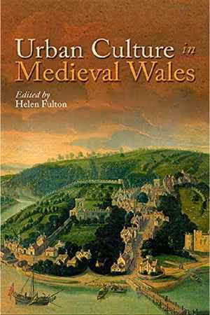 [PDF] دانلود کتاب Urban Culture In Medieval Wales, 2012