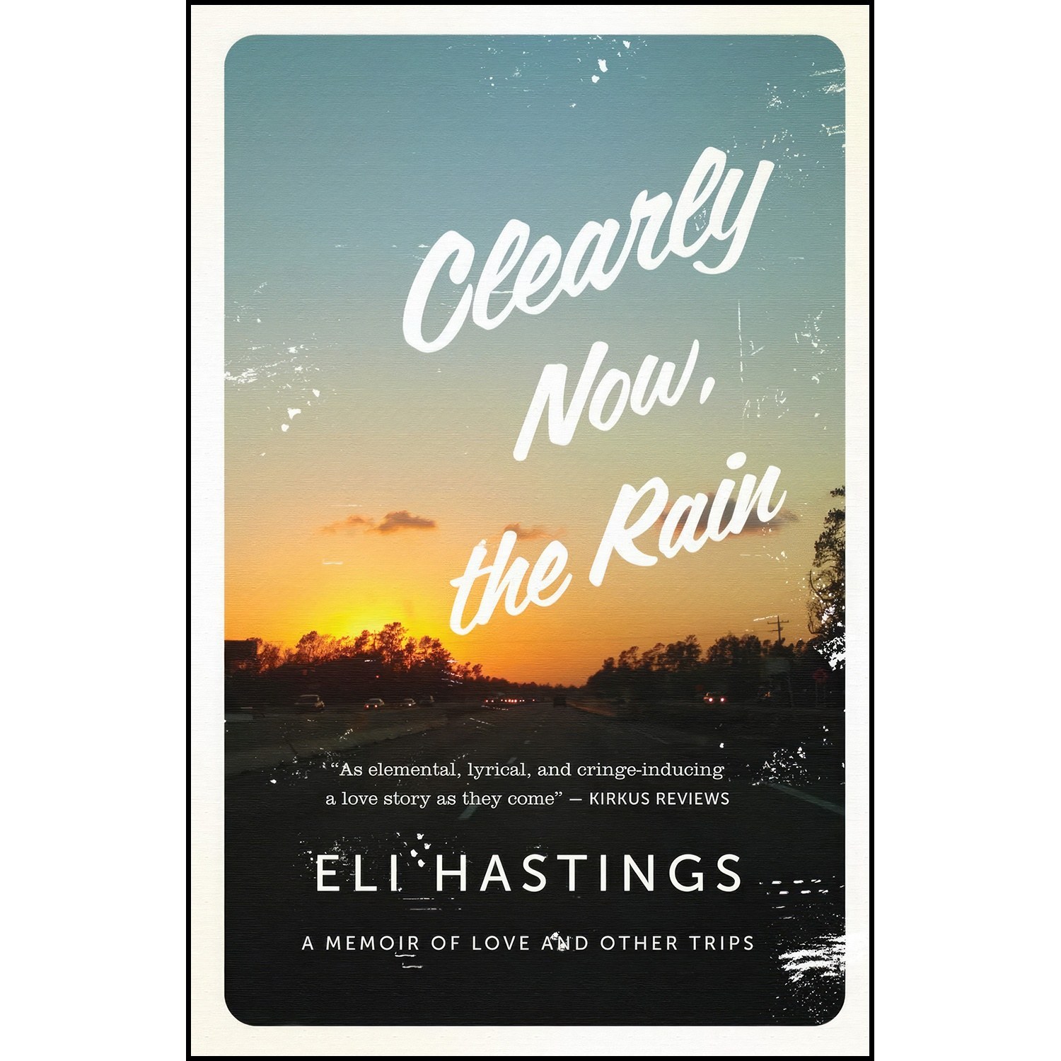 کتاب زبان اصلی Clearly Now the Rain اثر Eli Hastings
