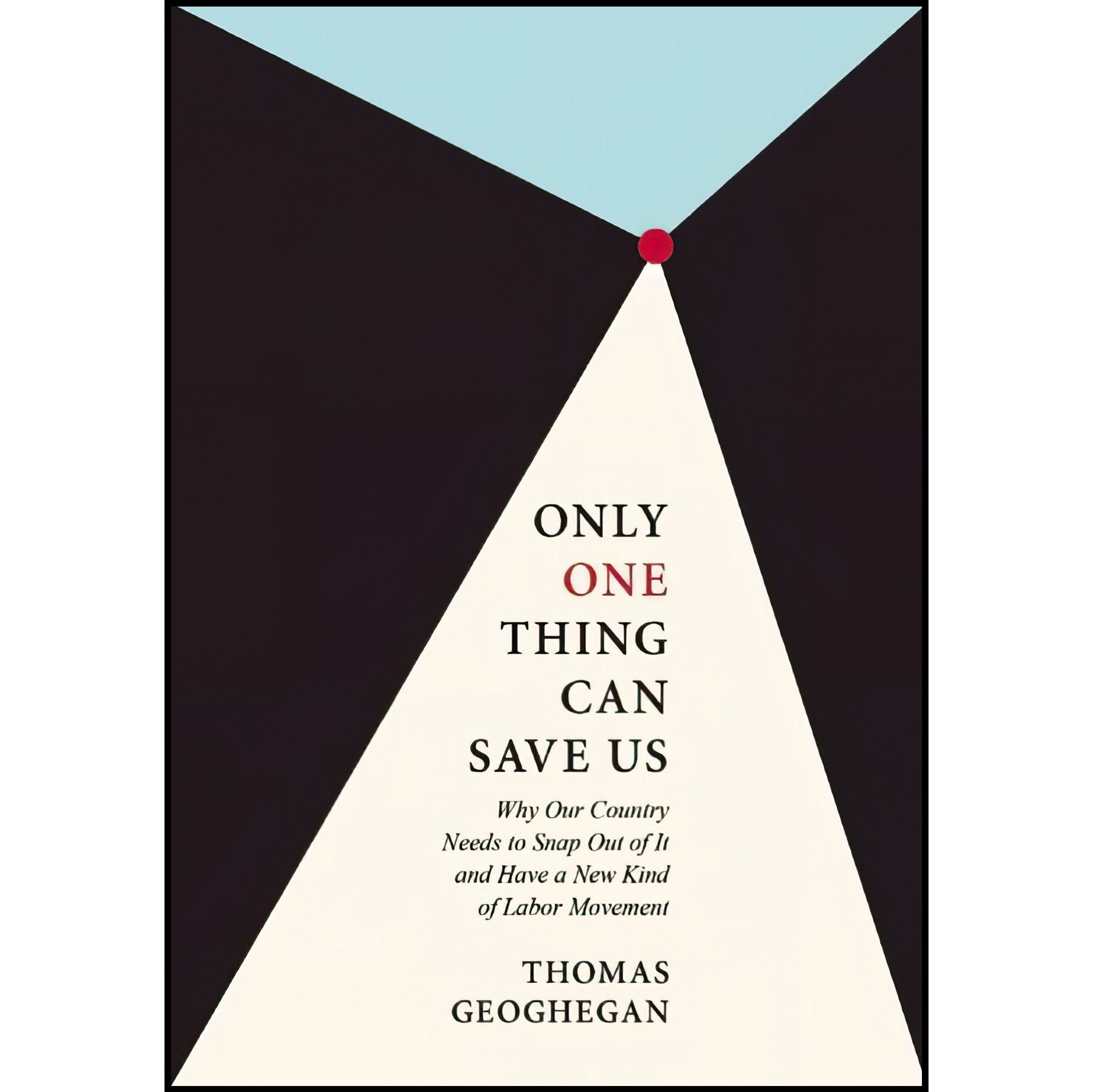 کتاب زبان اصلی Only One Thing Can Save Us اثر Thomas Geoghegan