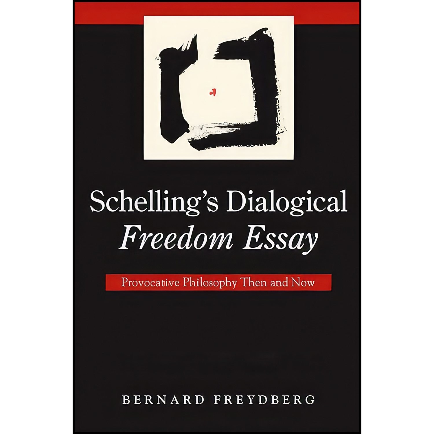 کتاب زبان اصلی Schellings Dialogical Freedom Essay اثر Bernard Freydberg