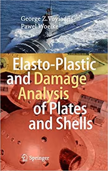 󾕇 دانلود کتاب Voyiadjis G. Z., Elasto-Plastic and Damage Analysis of Plates and Shells, 2008 - دانلود کتاب های دانشگاهی