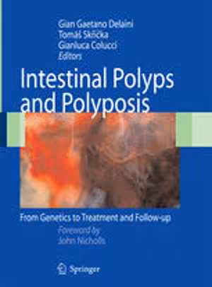 [PDF] دانلود کتاب Intestinal Polyps And Polyposis - From Genetics To Treatment And Follow-Up, 2009