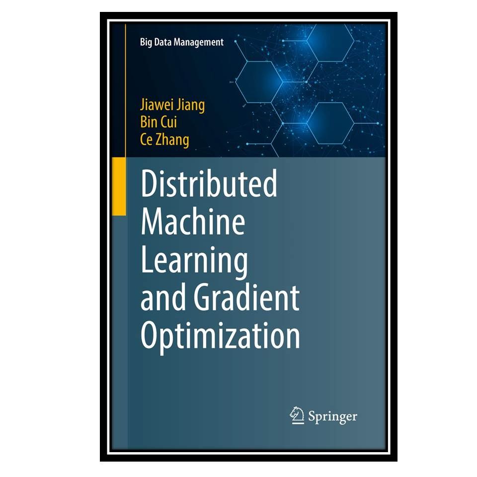 کتاب Distributed Machine Learning and Gradient Optimization