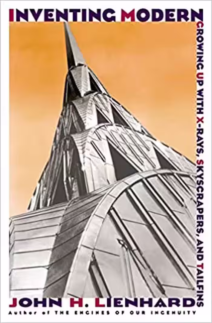 󾕇 دانلود کتاب Inventing Modern - Growing Up With X-Rays, Skyscrapers, And Tailfins, 2003 - دانلود کتاب های دانشگاهی