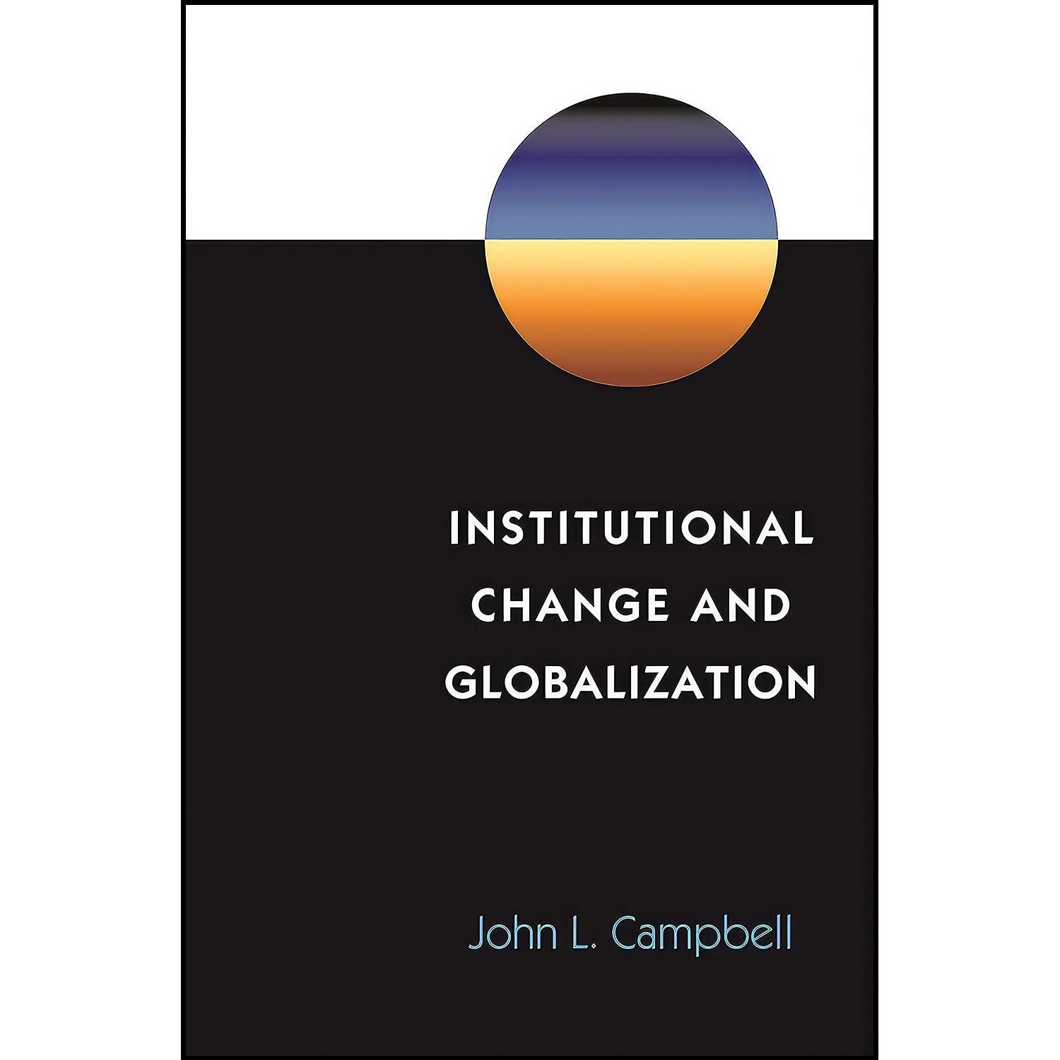 کتاب زبان اصلی Institutional Change and Globalization اثر John L Campbell