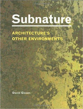 󾕇 دانلود کتاب Subnature - Architecture&#039;s Other Environments - دانلود کتاب های دانشگاهی
