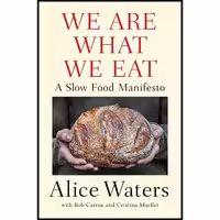 کتاب زبان اصلی We Are What We Eat اثر Alice Waters انتشارات Penguin Press