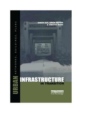 [PDF] دانلود کتاب Urban Infrastructure In Transition - Networks, Buildings And Plans, 2000