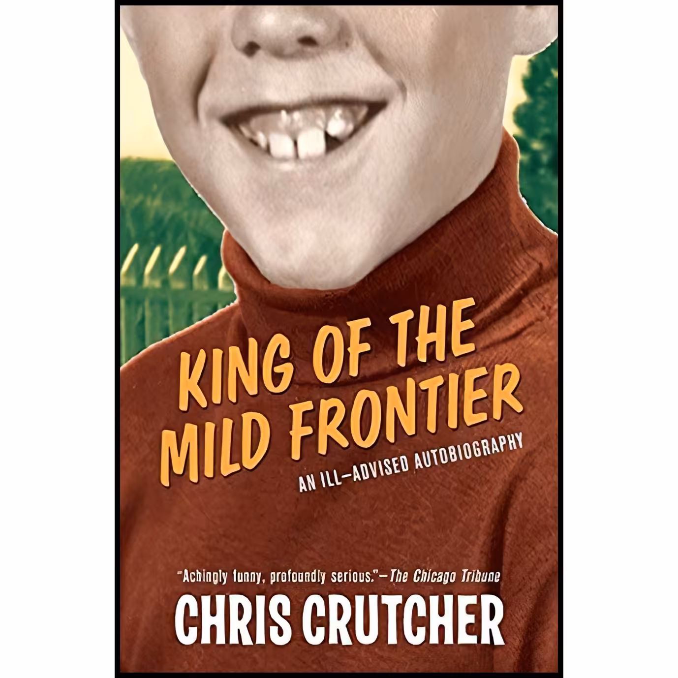 کتاب زبان اصلی King of the Mild Frontier اثر Chris Crutcher انتشارات تازه ها