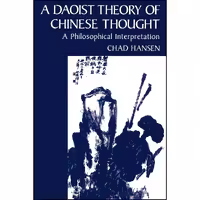 کتاب زبان اصلی A Daoist Theory of Chinese Thought اثر Chad Hansen
