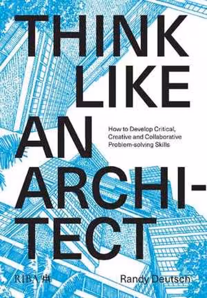 [PDF] دانلود کتاب Think Like An Architect - How To Develop Critical, Creative And Collaborative Problem-Solving Skills, 2020