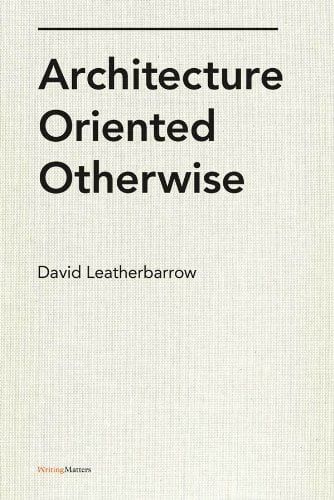 󾕇 دانلود کتاب Architecture Oriented Otherwise, 2008 - دانلود کتاب های دانشگاهی