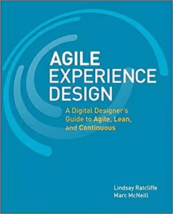 󾕇 دانلود کتاب Agile Experience Design - A Digital Designer'S Guide To Agile, Lean, And Continuous, 2011 - دانلود کتاب های دانشگاهی