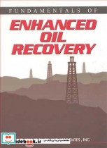 قیمت و خرید کتاب FUNDAMENTALS OF ENHANCED OIL RECOVERY | ایده بوک
