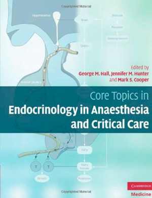 [PDF] دانلود کتاب Core Topics In Endocrinology In Anaesthesia And Critical Care, 2010