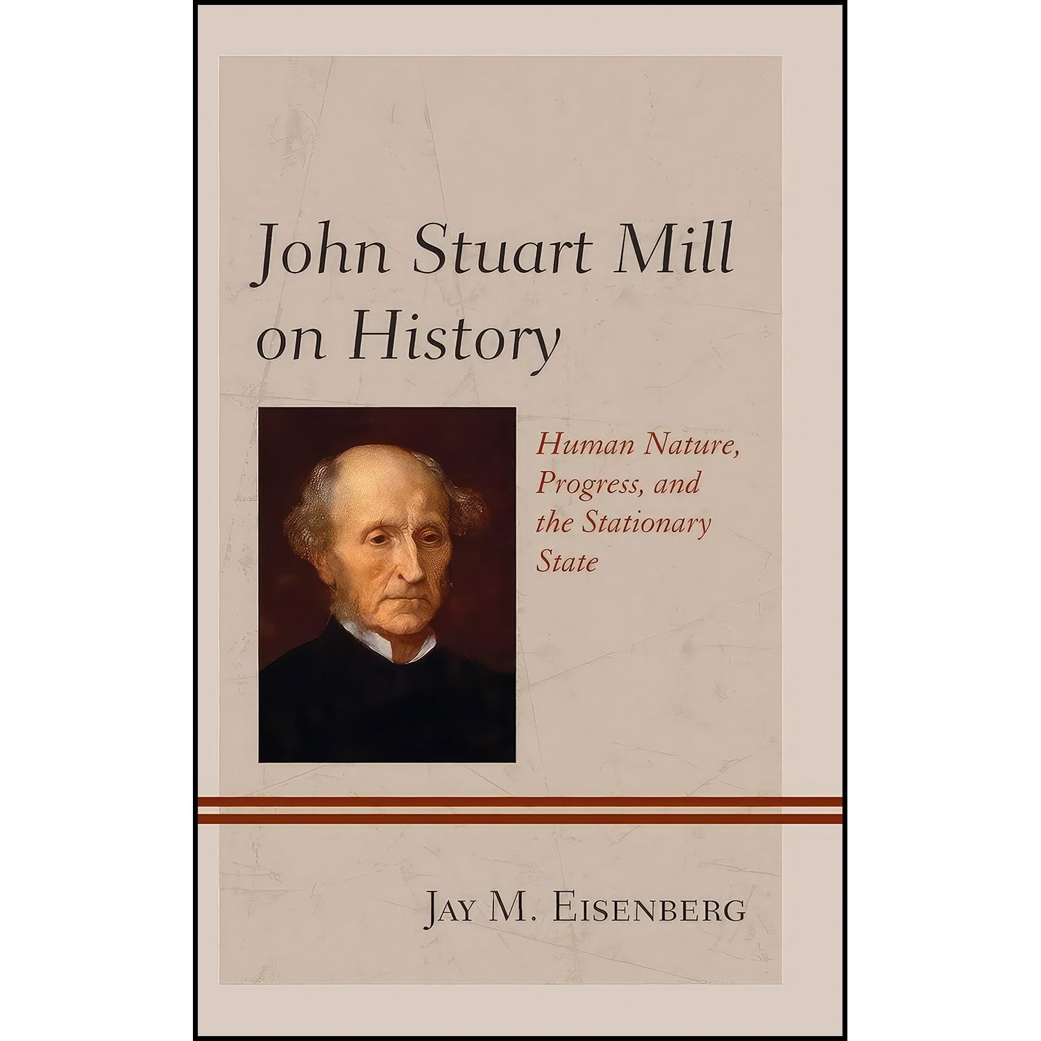 کتاب زبان اصلی John Stuart Mill on History اثر Jay M Eisenberg