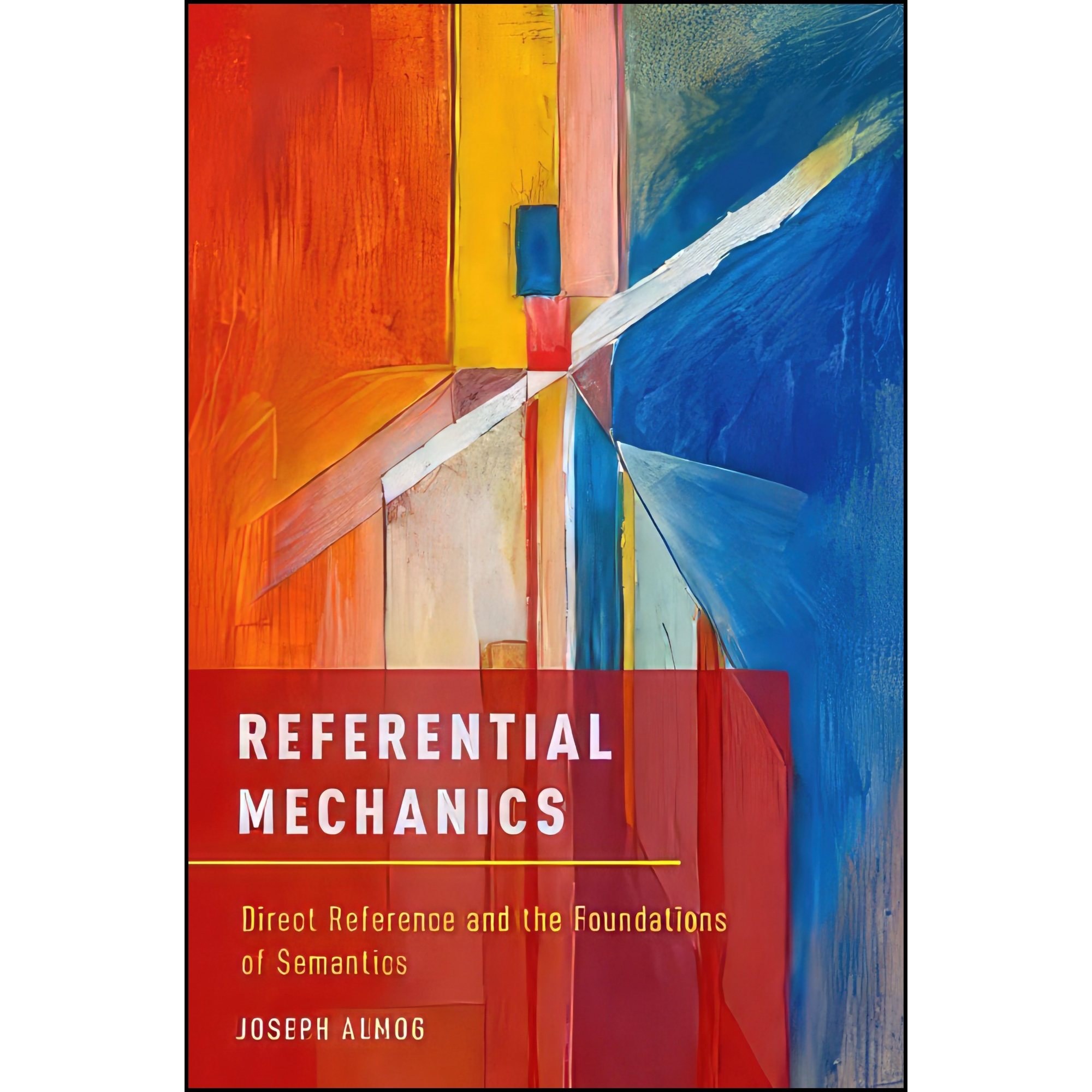 کتاب زبان اصلی Referential Mechanics اثر Joseph Almog