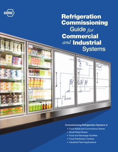 󾕇 دانلود کتاب Refrigeration Commissioning Guide For Commercial And Industrial Systems, 2013 - دانلود کتاب های دانشگاهی