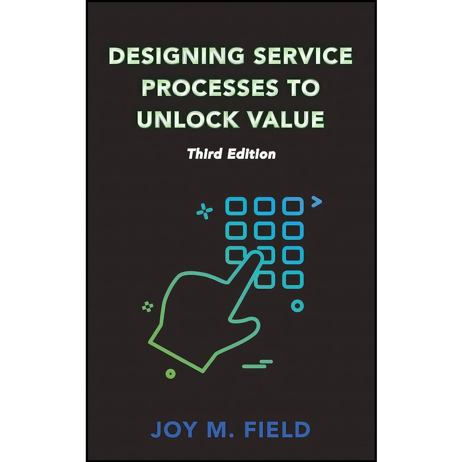 کتاب زبان اصلی Designing Service Processes to Unlock Value Third Edition