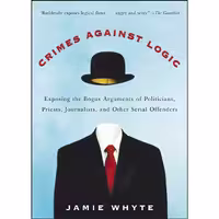کتاب زبان اصلی Crimes Against Logic اثر Jamie Whyte انتشارات McGraw Hill