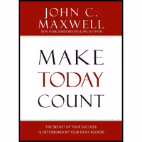 کتاب زبان اصلی Make Today Count اثر John C Maxwell انتشارات Center Street