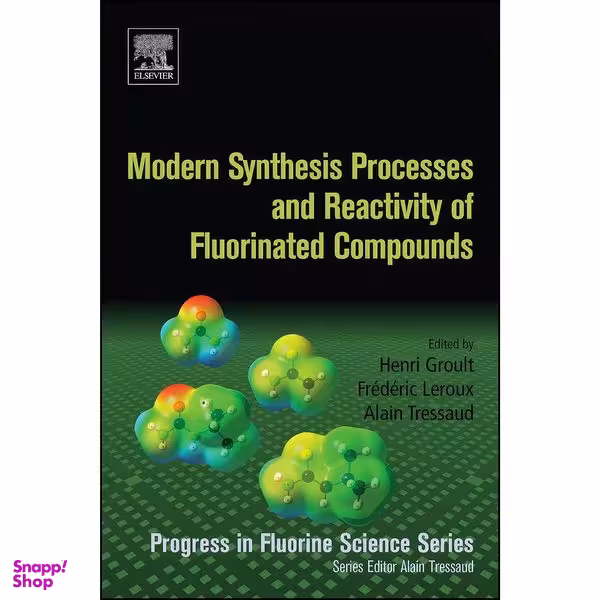 کتاب Modern Synthesis Processes and Reactivity of Fluorinated Compounds اثر جمعي از نويسندگان انتشارات Elsevier