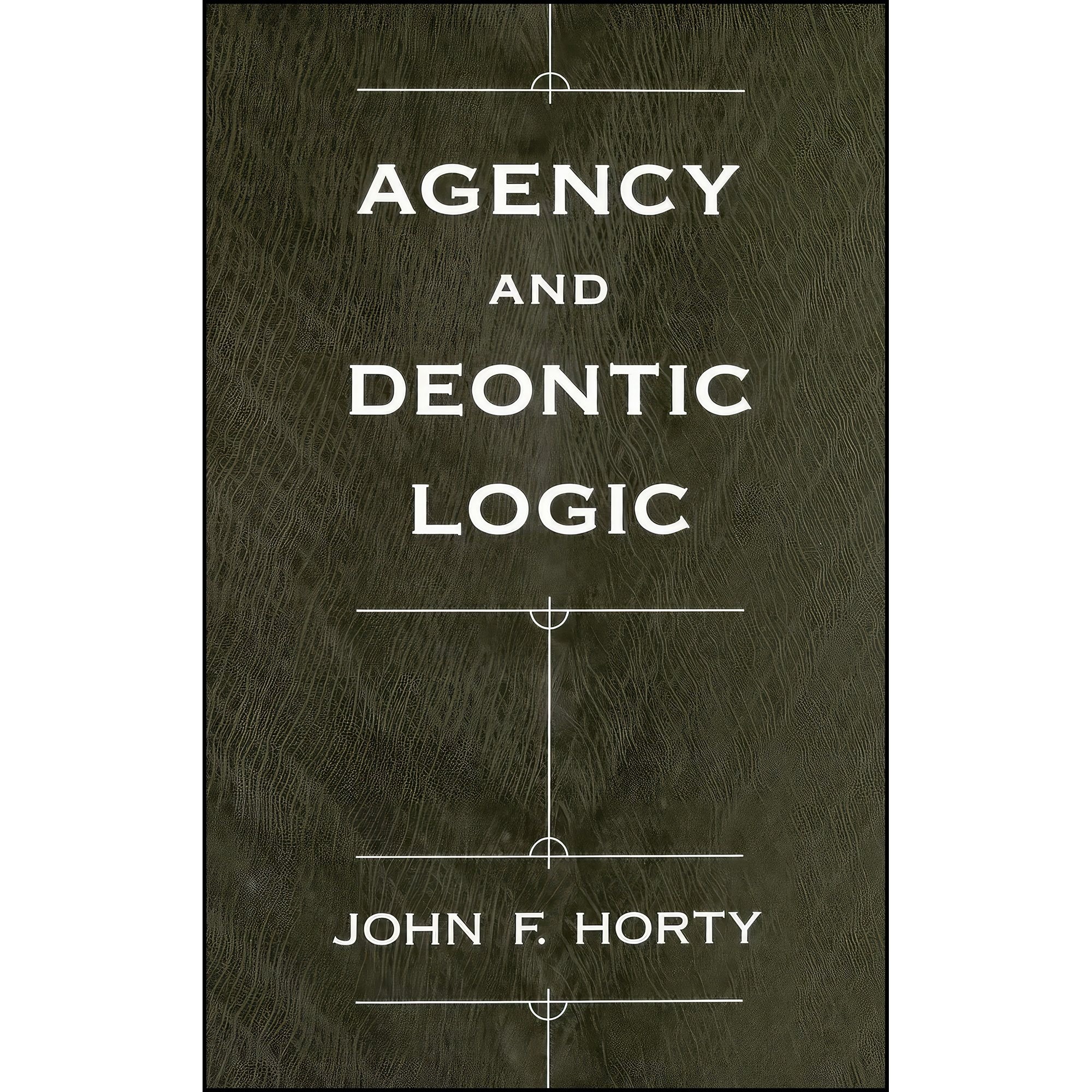 کتاب زبان اصلی Agency and Deontic Logic اثر John Francis Horty and John F Horty