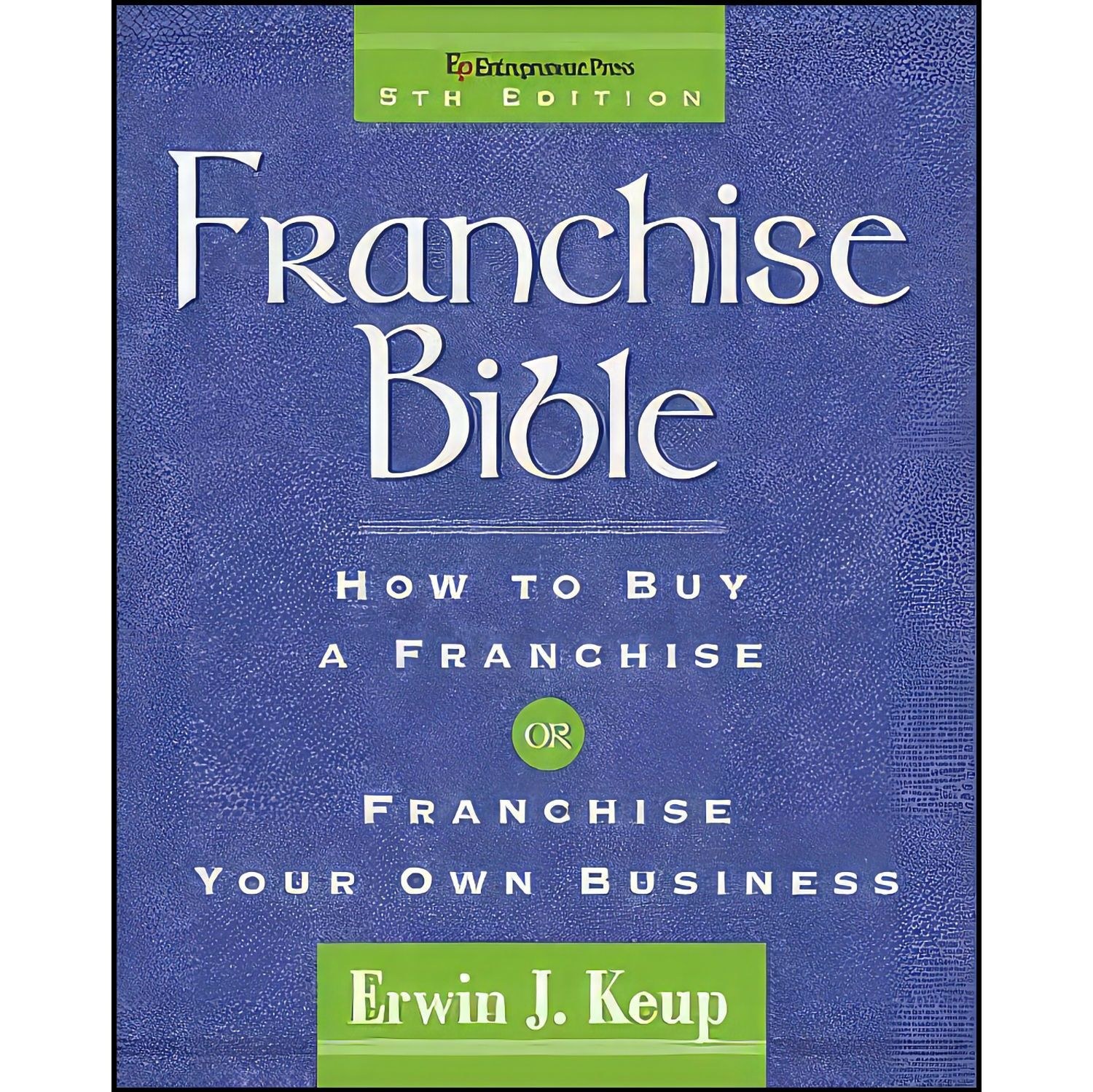 کتاب زبان اصلی Franchise Bible اثر Erwin J Keup and Virginia Grosso