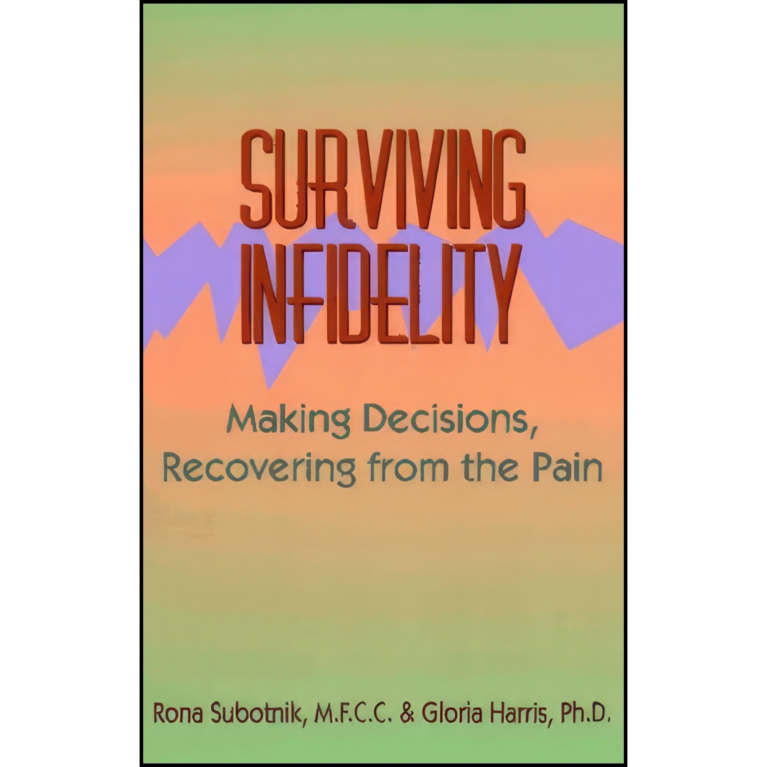 کتاب زبان اصلی Surviving Infidelity اثر Rona B Subotnik and Gloria Harris